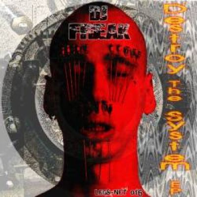 DJ Freak - Destroy The System EP (2011)