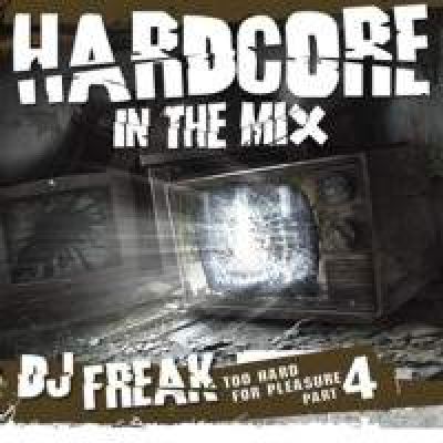 DJ Freak: Too Hard For Pleasure Part 4 (2010)