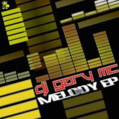 DJ Gary MC - Melody EP (2009)