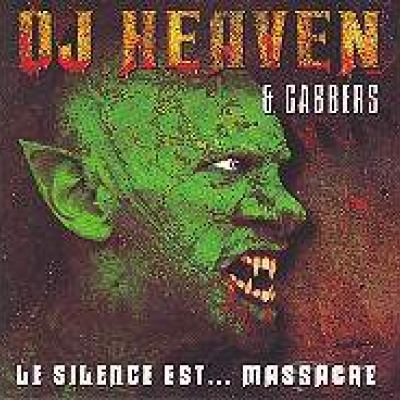 VA - DJ Heaven & Gabbers - Le Silence Est... Massacre (1998)