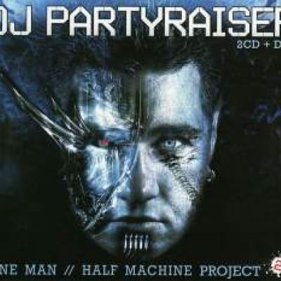 DJ Partyraiser - One Man // Half Machine Project 2 Bonus DVD (2007)