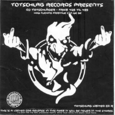 DJ Totschlager - From 425 Til 435 - How Fucking Primitive Can We Be (2005)