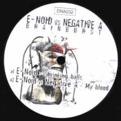 E-Noid vs. Negative A - Brainburst (2007)