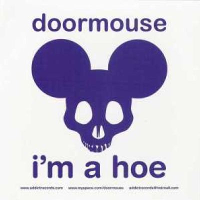 Doormouse - I'm A Hoe (2007)