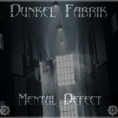 Dunkel Fabrik - Mental Defect (2006)