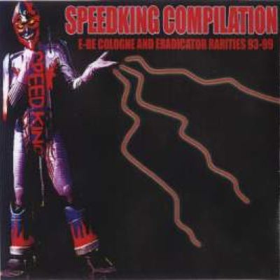 E-De Cologne And Eradicator - Speedking Compilation (1999)