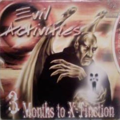 Evil Activities - 3 Months To X-Tinction (2000)