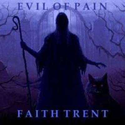 Evil Of Pain - Faith Trent (2008)