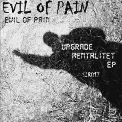 Evil Of Pain - Upgrade Mentalitet EP (2009)