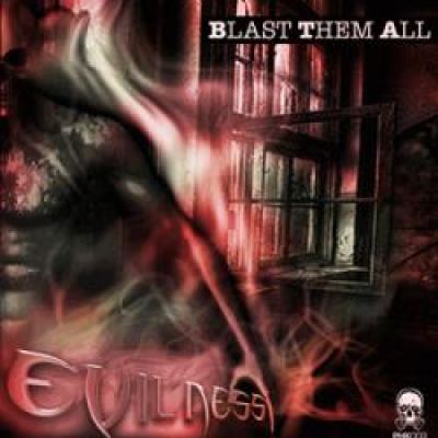 Evilness - Blast Them All EP (2012)