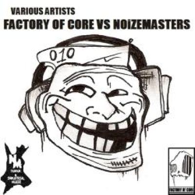 VA - Factory Of Core Vs Noizemasters (2012)