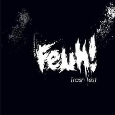 FEUH! - Trash-Test (2009)