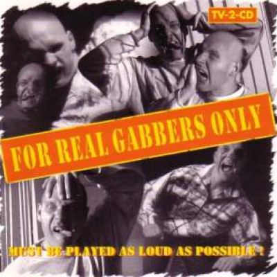 VA - For Real Gabbers Only! (1997)