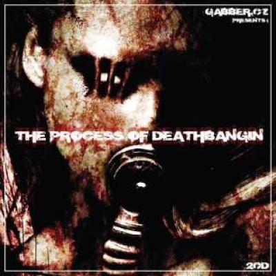 VA - Gabber.cz - The Process of Deathbangin (2007)
