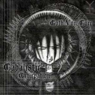 Goth Von Core - Cabalistic Extirpation (2008)