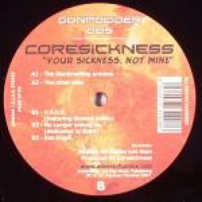 Coresickness - Your Sickness, Not Mine (2007)