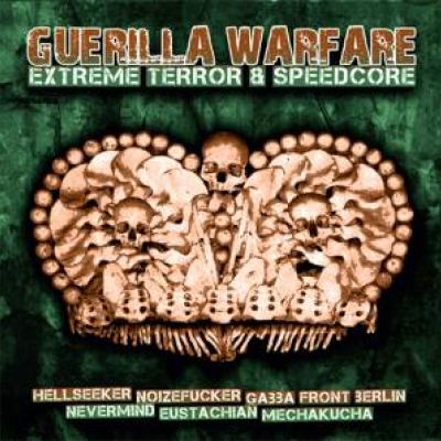 VA - Guerilla Warfare - Extreme Terror & Speedcore (2011)
