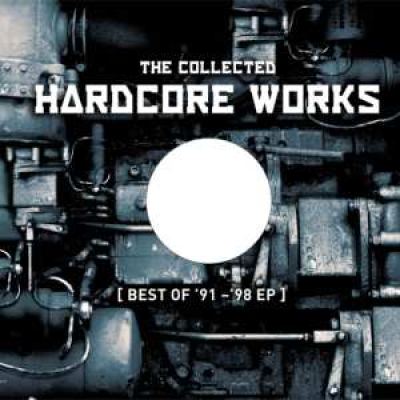 VA - The Collected Hardcore Works (Best Of '91-'98) Volume 03 (2008)