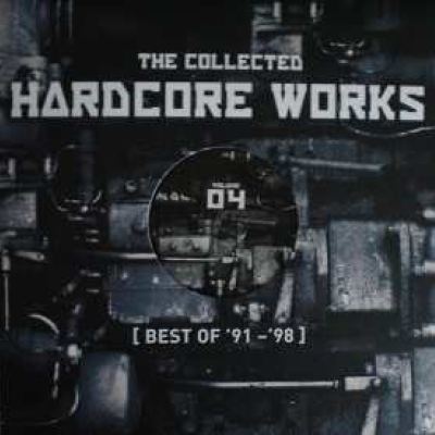 VA - The Collected Hardcore Works (Best Of '91-'98) Volume 04 (2008)