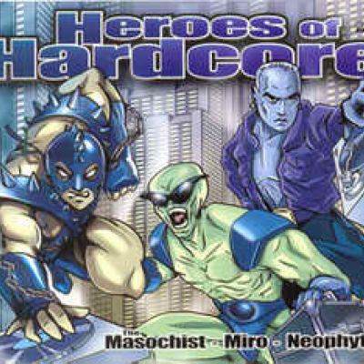 VA - Heroes Of Hardcore - The Masochist, Miro, Neophyte (1999)