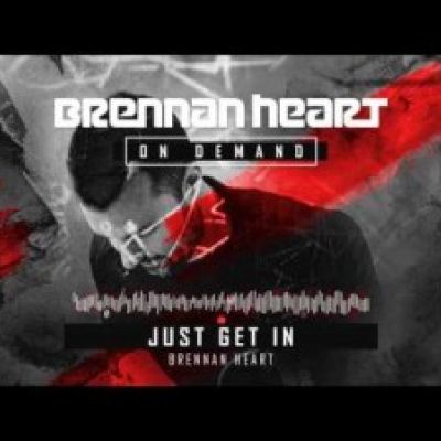 Brennan Heart - Just Get In (2017)