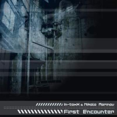 In-ToxX + Nikola Marinov - First Encounter (2009)