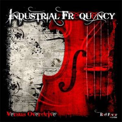 Industrial Frequency - Versus Overdrive (2011)