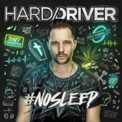 Hard Driver - #NOSLEEP (2017)