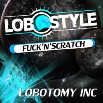 Lobotomy Inc - Fuck & Scratch (2010)