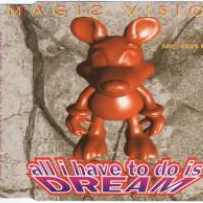 Magic Vision - All I Have To Do Is Dream (Mic-Keys Mix 95) (1995)