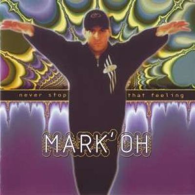 Mark 'Oh - Never Stop That Feeling (1995)