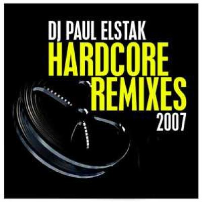 DJ Paul Elstak - Hardcore Remixes 2007 (2007)