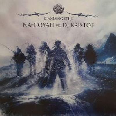 Na-Goyah vs. DJ Kristof - Standing Still (2009)