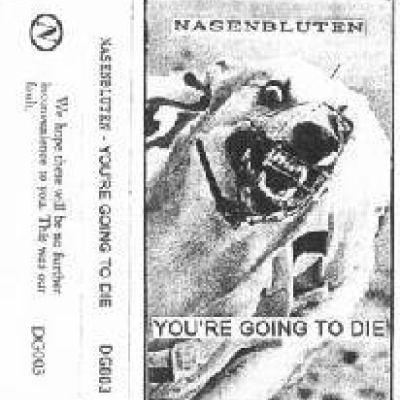 Nasenbluten - You're Going To Die (1993)
