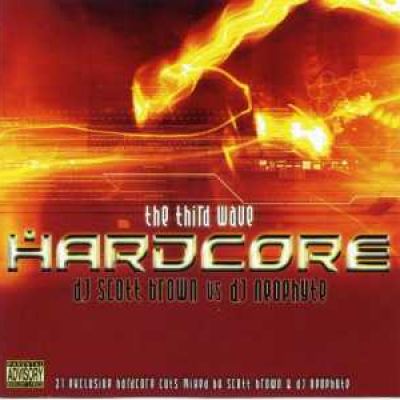 VA - DJ Scott Brown & DJ Neophyte - Hardcore - The Third Wave (2004)