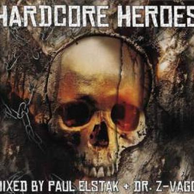 Paul Elstak / Dr. Z-Vago - Hardcore Heroes (2003)