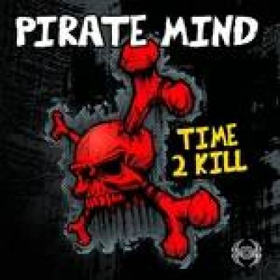 Pirate Mind - Time 2 Kill (2011)