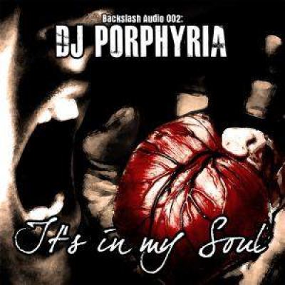 Porphyria - It's In My Soul (2010)