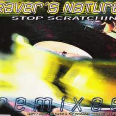 Raver's Nature - Stop Scratchin' Remixes (1995)