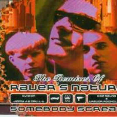 Raver's Nature - The Remixes Of Somebody Scream (1996)