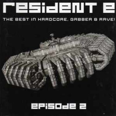 VA - Resident E - The Best In Hardcore, Gabber & Rave! - Episode 2 (2000)