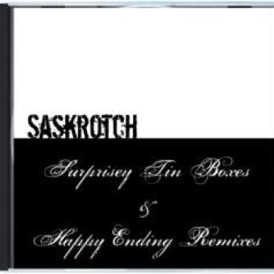 Saskrotch - Surprisey Tin Boxes & Happy Ending Remixes (2008)