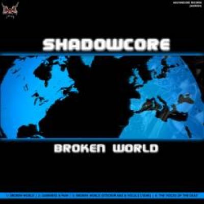 Shadowcore - Broken World (2011)