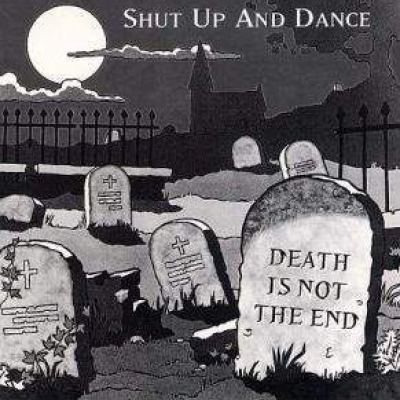 Shut Up & Dance - Death Is Not The End (1992)