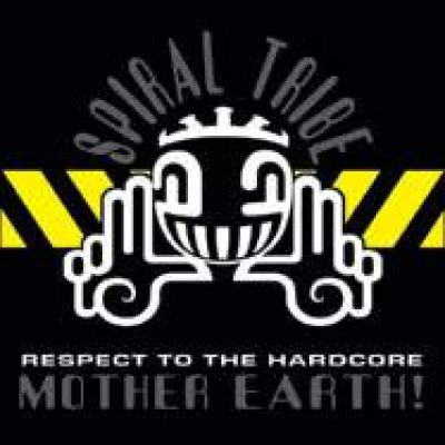 Spiral Tribe - Respect To The Hardcore Mother Earth! (2008)