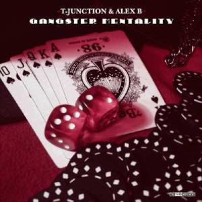 T-Junction & Alex B - Gangster Mentality (2008)