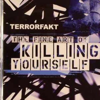 Terrorfakt - The Fine Art Of Killing Yourself (2007)