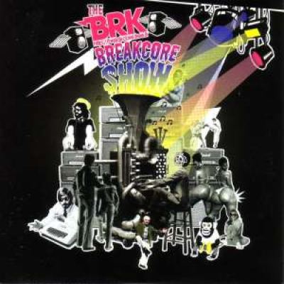 VA - The BRK Breakcore Show Compilation #1 (2007)