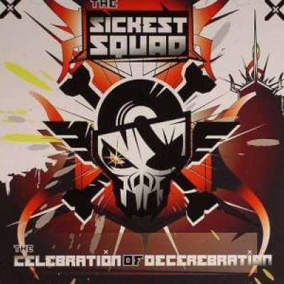 The Sickest Squad - The Celebration Of Decerebration (2008)