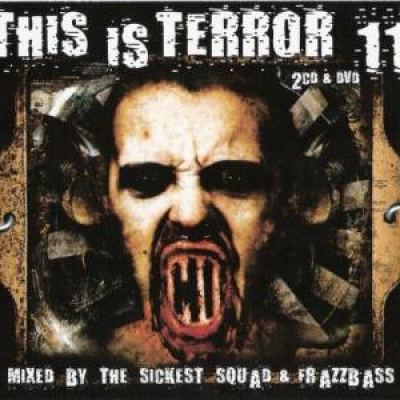 VA - This Is Terror 11 - The Sickest Squad & Frazzbass (2008)